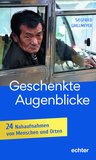 Cover des Buchs "Geschenkte Augenblicke" von Siegfried Grillmeyer